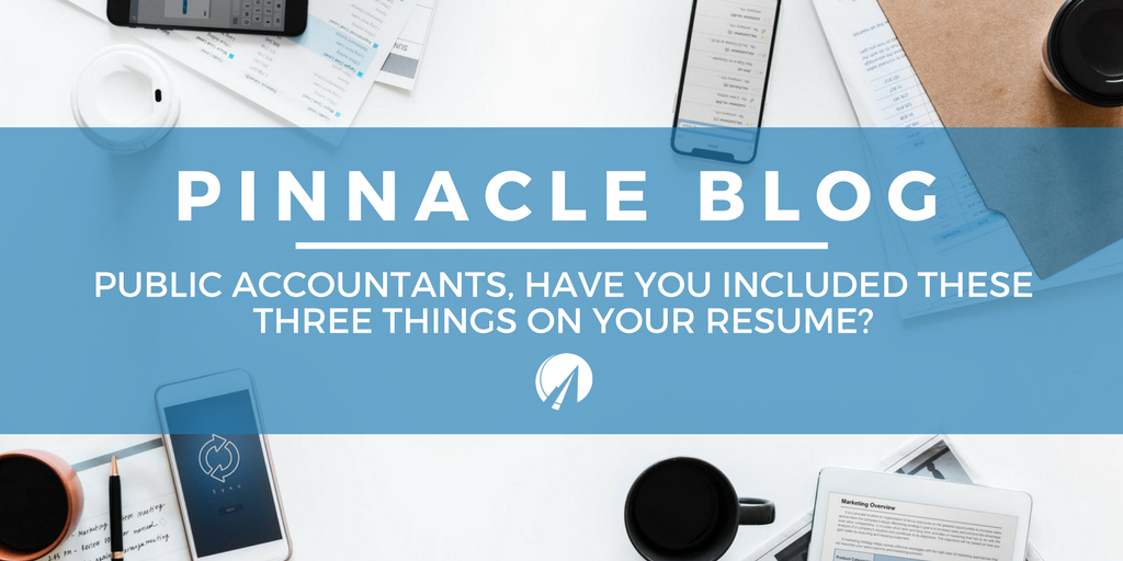 Public Accountants, have you included these three things on your resume?
