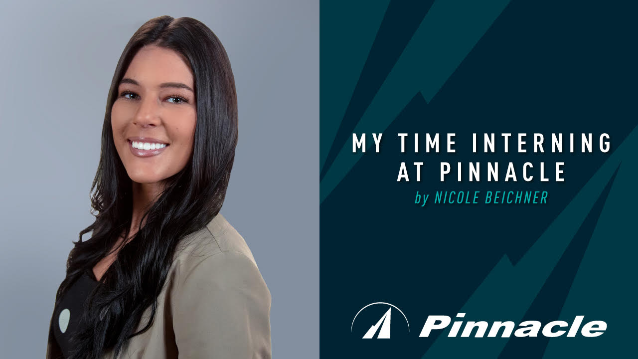 Nicole’s Experience Interning with Pinnacle