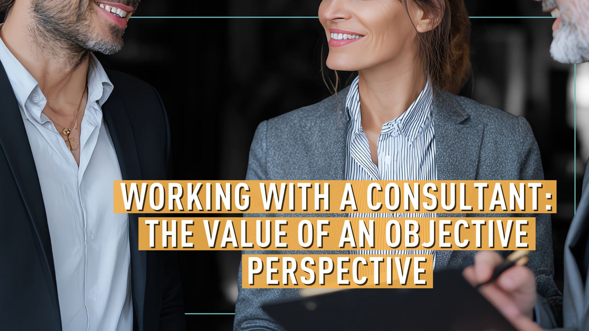Working with a Consultant: The Value of an Objective Perspective